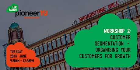 Workshop 2: Customer Segmentation – organising your customers for growth tickets