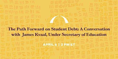 LIVE - The Path Forward on Student Debt: A Conversation with James Kvaal tickets