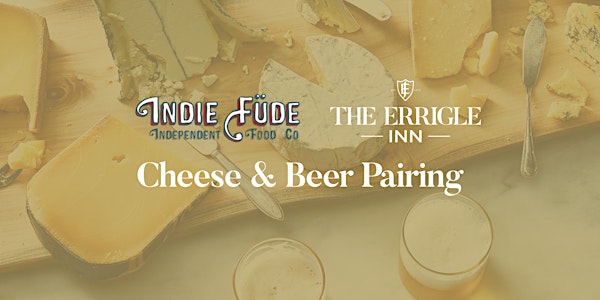 Cheese and Beer Pairing |  Errigle Inn x Indie Füde