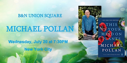 Michael Pollan discusses THIS IS YOUR MIND ON PLANTS  at B&N - Union Square