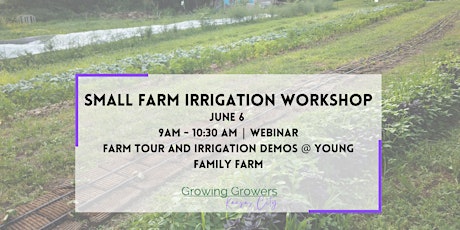 Small Farm Irrigation Webinar & Farm Tour tickets