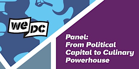 WeDC at SXSW Panel: From Political Capital to Culinary Powerhouse primary image