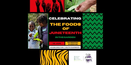 The Foods of Juneteenth in the Garden tickets