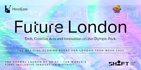 Future London: Tech, Creative Arts & Innovation on the Olympic Park tickets