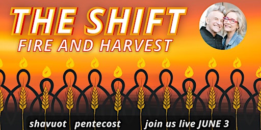 The Shift: Pentecost and Shavuot