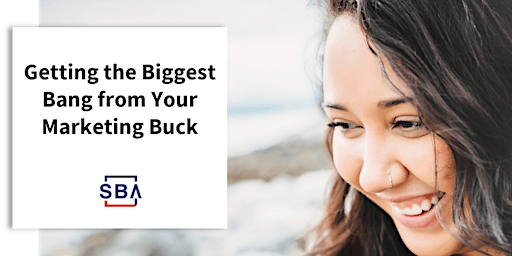 Getting the Biggest Bang for Your Marketing Buck