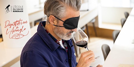 Dégustation à l'aveugle - Ecole du Vin de Bordeaux billets