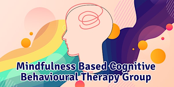 Mindfulness based Cognitive Behavioural Therapy Group