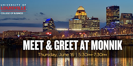 Meet & Greet at Monnik: University of Louisville College of Business tickets