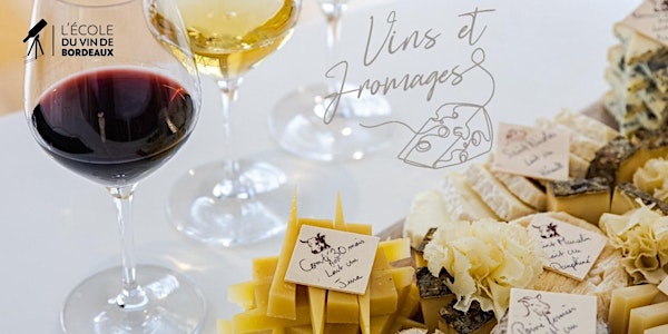 Vins et fromages - Ecole du Vin de Bordeaux
