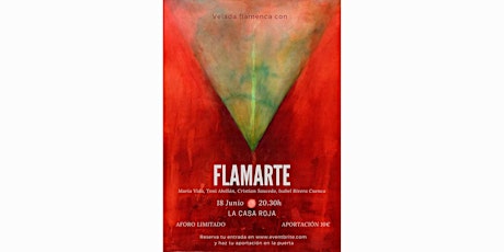 Velada flamenca en LaCasa Roja con FLAMARTE	  Aportación en puerta: 10€ entradas