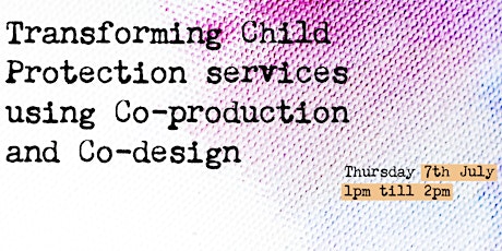 Transforming Child Protection Services using Co-Production and Co-Design biljetter