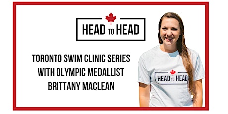 Toronto Head to Head Swim Clinic Series wOlympic Medallist Brittany Maclean tickets