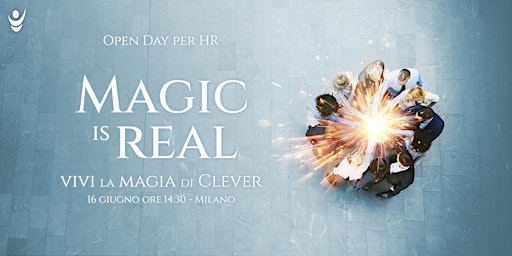 Magic is REAL!  Vivi la magia di Clever