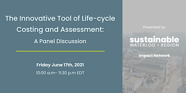 The Innovative Tool of Life-cycle Costing & Assessment: A Panel Discussion