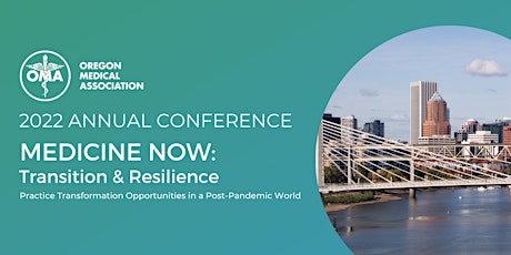 2022 OMA Annual Conference | Medicine Now: Transition & Resilience tickets