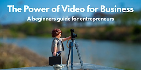 The Power of Video For Small Business tickets