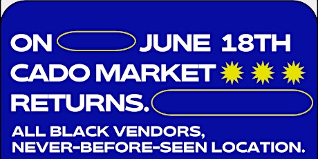 CADO: A Black Makers' Market tickets