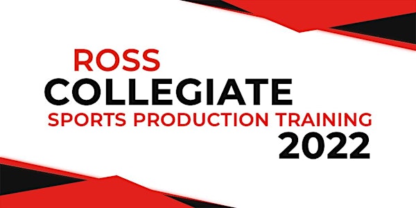 Ross Collegiate Sports Production Training 2022 (in Atlanta)