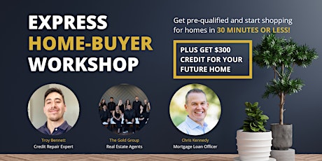 Express Home Buyer Workshop (Get Pre-Approved & Start House Hunting)