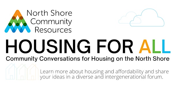 Housing for All - Community Conversations for Housing on the North Shore