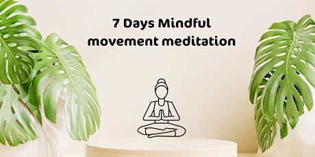 7 Days Mindful movement meditation tickets