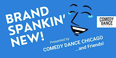 Brand Spankin' New presented by Comedy Dance Chicago tickets