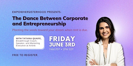 EmpowHer Sisterhood: The Dance Between Corporate and Entrepreneurship biglietti