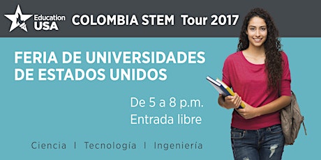 Feria de Universidades de Estados Unidos - EducationUSA STEM Tour 2017 primary image