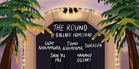 Round 205:Tomo Nakayama, Goh Nakamura, Surrija, Shin Yu Pai, Hanako O'Leary tickets