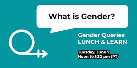 Lunch and Learn: What is Gender? tickets