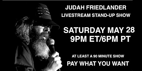 Judah Friedlander Saturday May 28  9pm ET/6pm PT Livestream Stand-up Show tickets