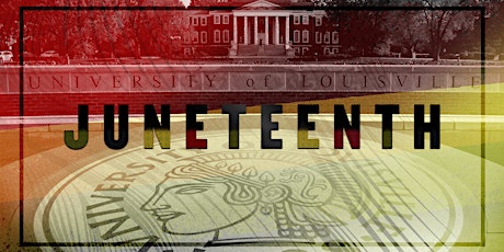 UofL Juneteenth Lecture Series 2022 tickets