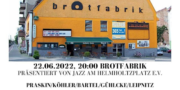 Jazz am Helmholzplatz//hochklassiger Jazz zu Gast auf der Brotfabrikbühne
