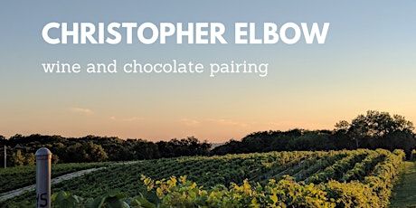 Christopher Elbow Chocolates- Wine and Chocolate Pairing tickets