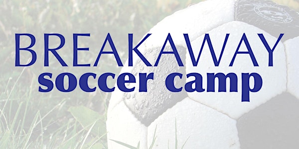 Breakaway Soccer Camp 2022