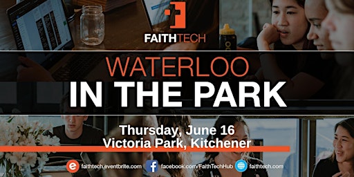 FaithTech Waterloo June Meet Up - In The Park!