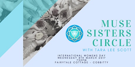 Muse Sisters Circle - International Womens Day with Tara Lee Scott primary image