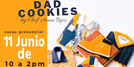 Dad Cookies Galletas decoradas para Papá con Chef Anna Ruiz boletos