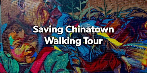 "Saving Chinatown" Walking Tour