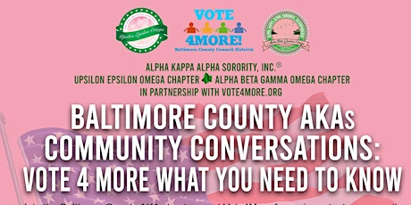 Baltimore Co AKAs Community Conversations: Vote 4More What You Need to Know tickets