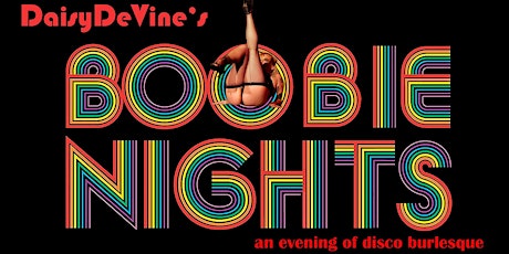 Boobie Nights ~ an Evening of Disco Burlesque! tickets