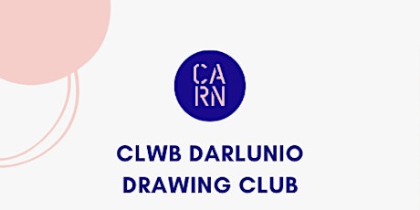 Clwb Darlunio | Drawing Club  04.07.22 tickets