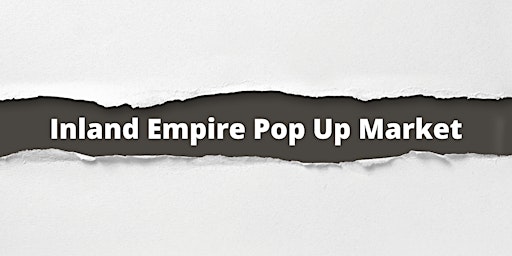 Looking For Artist to perform at our Inland Empire Pop Up Market
