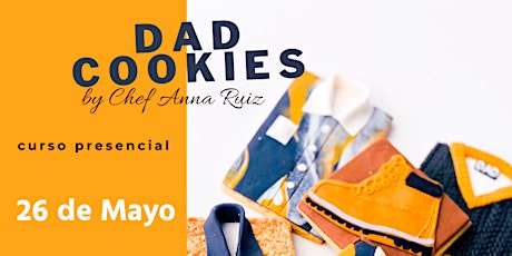Dad Cookies Galletas decoradas para Papá con Chef Anna Ruiz boletos
