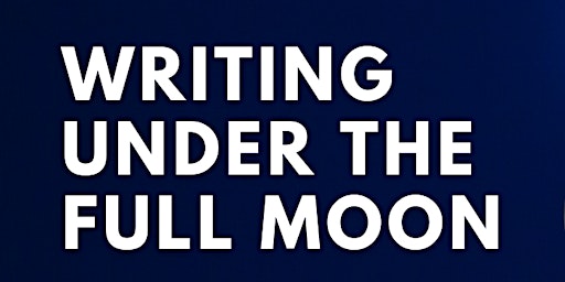 Writing Under the Full Moon