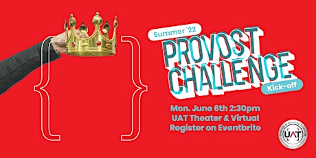 Summer 2022 UAT Provost Challenge: Kick-off tickets