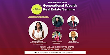 Learn How to Build Generational Wealth Real Estate Seminar tickets