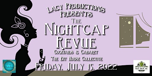 THE NIGHTCAP REVUE: Cocktails & Cabaret (July 2022)