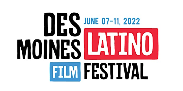 2022 Des Moines Latino Film Festival